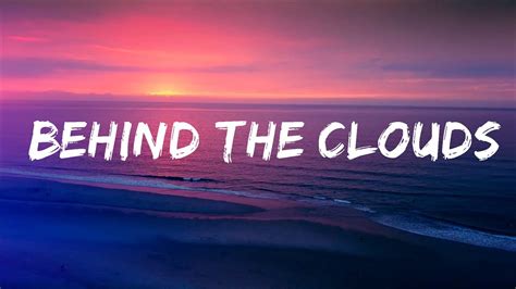 behind the clouds lyrics|behind the clouds lyrics yaeow.